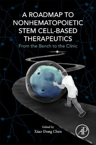 A Roadmap to Nonhematopoietic Stem Cell-Based Therapeutics; From the Bench to the Clinic (Paperback) 9780128119204