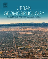 Urban Geomorphology; Landforms and Processes in Cities (Paperback) 9780128119518