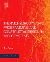 Thermohydrodynamic Programming and Constructal Design in Microsystems (Paperback) 9780128131916