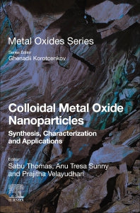 Colloidal Metal Oxide Nanoparticles; Synthesis, Characterization and Applications (Paperback) 9780128133576