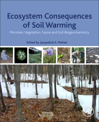 Ecosystem Consequences of Soil Warming; Microbes, Vegetation, Fauna and Soil Biogeochemistry (Paperback) 9780128134931
