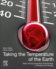Taking the Temperature of the Earth; Steps towards Integrated Understanding of Variability and Change (Paperback) 9780128144589