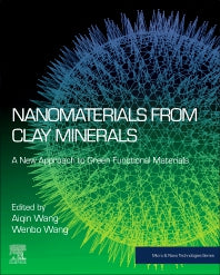 Nanomaterials from Clay Minerals; A New Approach to Green Functional Materials (Paperback) 9780128145333