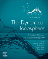 The Dynamical Ionosphere; A Systems Approach to Ionospheric Irregularity (Paperback) 9780128147825