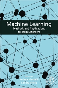 Machine Learning; Methods and Applications to Brain Disorders (Paperback) 9780128157398