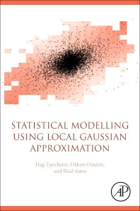 Statistical Modeling Using Local Gaussian Approximation (Paperback) 9780128158616