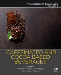 Caffeinated and Cocoa Based Beverages; Volume 8. The Science of Beverages (Paperback) 9780128158647