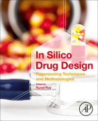 In Silico Drug Design; Repurposing Techniques and Methodologies (Paperback) 9780128161258