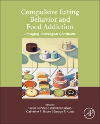 Compulsive Eating Behavior and Food Addiction; Emerging Pathological Constructs (Hardback) 9780128162071