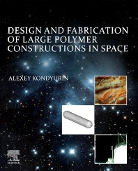 Design and Fabrication of Large Polymer Constructions in Space (Paperback) 9780128168035