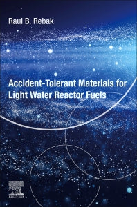 Accident-Tolerant Materials for Light Water Reactor Fuels (Paperback) 9780128175033