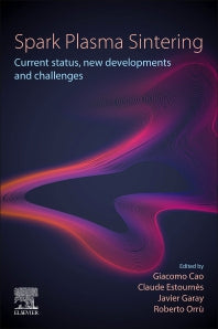 Spark Plasma Sintering; Current Status, New Developments and Challenges (Paperback) 9780128177440