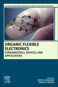 Organic Flexible Electronics; Fundamentals, Devices, and Applications (Paperback) 9780128188903