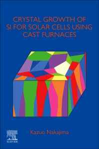 Crystal Growth of Si Ingots for Solar Cells Using Cast Furnaces (Paperback) 9780128197486