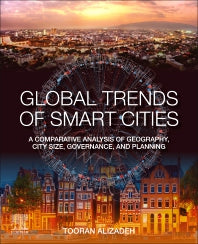 Global Trends of Smart Cities; A Comparative Analysis of Geography, City Size, Governance, and Urban Planning (Paperback) 9780128198865