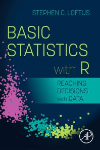 Basic Statistics with R; Reaching Decisions with Data (Paperback) 9780128207888