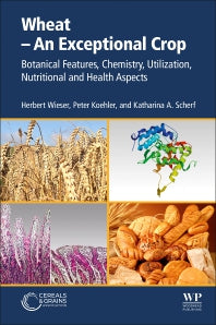 Wheat - An Exceptional Crop; Botanical Features, Chemistry, Utilization, Nutritional and Health Aspects (Paperback) 9780128217153