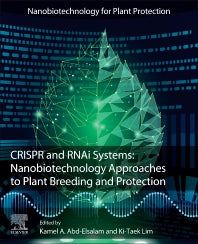 CRISPR and RNAi Systems; Nanobiotechnology Approaches to Plant Breeding and Protection (Paperback) 9780128219102