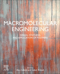 Macromolecular Engineering; Design, Synthesis and Application of Polymers (Paperback) 9780128219980