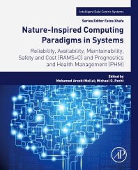 Nature-Inspired Computing Paradigms in Systems; Reliability, Availability, Maintainability, Safety and Cost (RAMS+C) and Prognostics and Health Management (PHM) (Paperback) 9780128237496