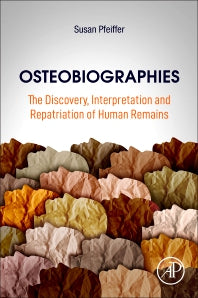 Osteobiographies; The Discovery, Interpretation and Repatriation of Human Remains (Paperback) 9780128238806