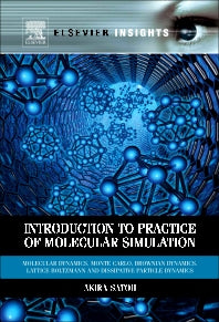 Introduction to Practice of Molecular Simulation; Molecular Dynamics, Monte Carlo, Brownian Dynamics, Lattice Boltzmann and Dissipative Particle Dynamics (Paperback / softback) 9780323165198