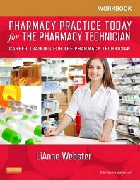 Workbook for Pharmacy Practice Today for the Pharmacy Technician; Career Training for the Pharmacy Technician (Paperback / softback) 9780323169875