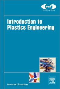 Introduction to Plastics Engineering (Hardback) 9780323395007