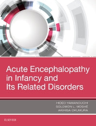 Acute Encephalopathy and Encephalitis in Infancy and Its Related Disorders (Hardback) 9780323530880