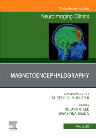 Magnetoencephalography, An Issue of Neuroimaging Clinics of North America (Hardback) 9780323709408