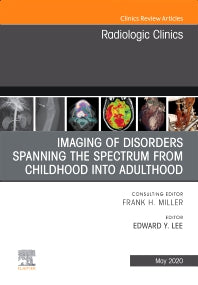 Imaging of Disorders Spanning the Spectrum from Childhood ,An Issue of Radiologic Clinics of North America (Hardback) 9780323711166