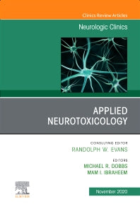 Applied Neurotoxicology,An Issue of Neurologic Clinics (Hardback) 9780323712910