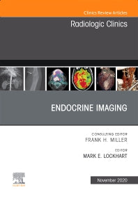 Endocrine Imaging , An Issue of Radiologic Clinics of North America (Hardback) 9780323720724