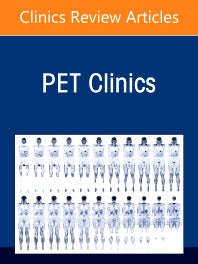 Total Body PET Imaging, An Issue of PET Clinics (Hardback) 9780323761468