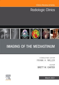 Imaging of the Mediastinum, An Issue of Radiologic Clinics of North America (Hardback) 9780323762724