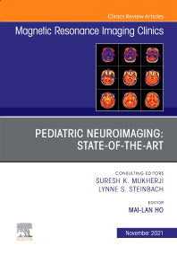 Pediatric Neuroimaging: State-of-the-Art, An Issue of Magnetic Resonance Imaging Clinics of North America (Hardback) 9780323793209