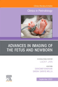 Advances in Neuroimaging of the Fetus and Newborn, An Issue of Clinics in Perinatology (Hardback) 9780323848848