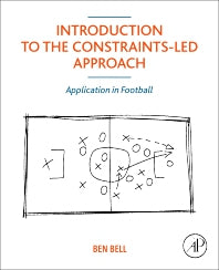 Introduction to the Constraints-Led Approach; Application in Football (Paperback / softback) 9780323850261