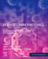 Bio-Based Nanomaterials; Synthesis Protocols, Mechanisms and Applications (Paperback / softback) 9780323851480