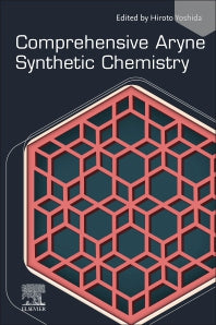 Comprehensive Aryne Synthetic Chemistry (Paperback / softback) 9780323851534