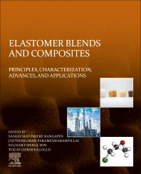 Elastomer Blends and Composites; Principles, Characterization, Advances, and Applications (Paperback / softback) 9780323858328