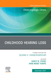 Childhood Hearing Loss, An Issue of Otolaryngologic Clinics of North America (Hardback) 9780323897440