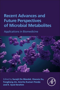 Recent Advances and Future Perspectives of Microbial Metabolites; Applications in Biomedicine (Paperback / softback) 9780323901130