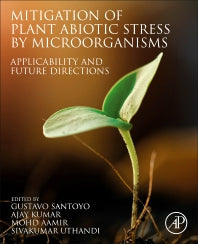 Mitigation of Plant Abiotic Stress by Microorganisms; Applicability and Future Directions (Paperback / softback) 9780323905688