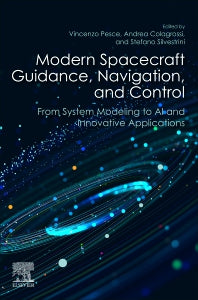 Modern Spacecraft Guidance, Navigation, and Control; From System Modeling to AI and Innovative Applications (Paperback) 9780323909167