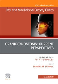 Craniosynostosis: Current Perspectives, An Issue of Oral and Maxillofacial Surgery Clinics of North America (Hardback) 9780323920025