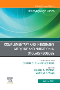 Complementary and Integrative Medicine and Nutrition in Otolaryngology, An Issue of Otolaryngologic Clinics of North America (Hardback) 9780323939997