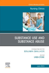 Substance Use/Substance Abuse, An Issue of Nursing Clinics (Hardback) 9780323940078