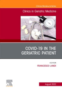 COVID-19 in the Geriatric Patient, An Issue of Clinics in Geriatric Medicine (Hardback) 9780323961301