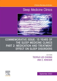 Commemorative Issue: 15 years of the Sleep Medicine Clinics Part 2: Medication and treatment effect on sleep disorders, An Issue of Sleep Medicine Clinics (Hardback) 9780323961653